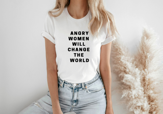 Angry Women Will Change • White