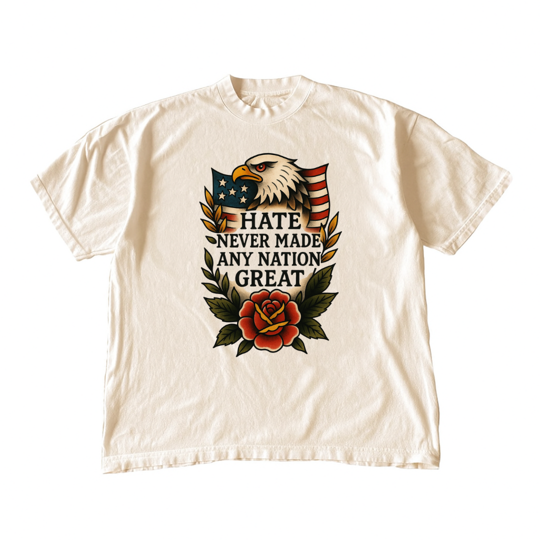 Hate Never Made A Nation Great • Cream