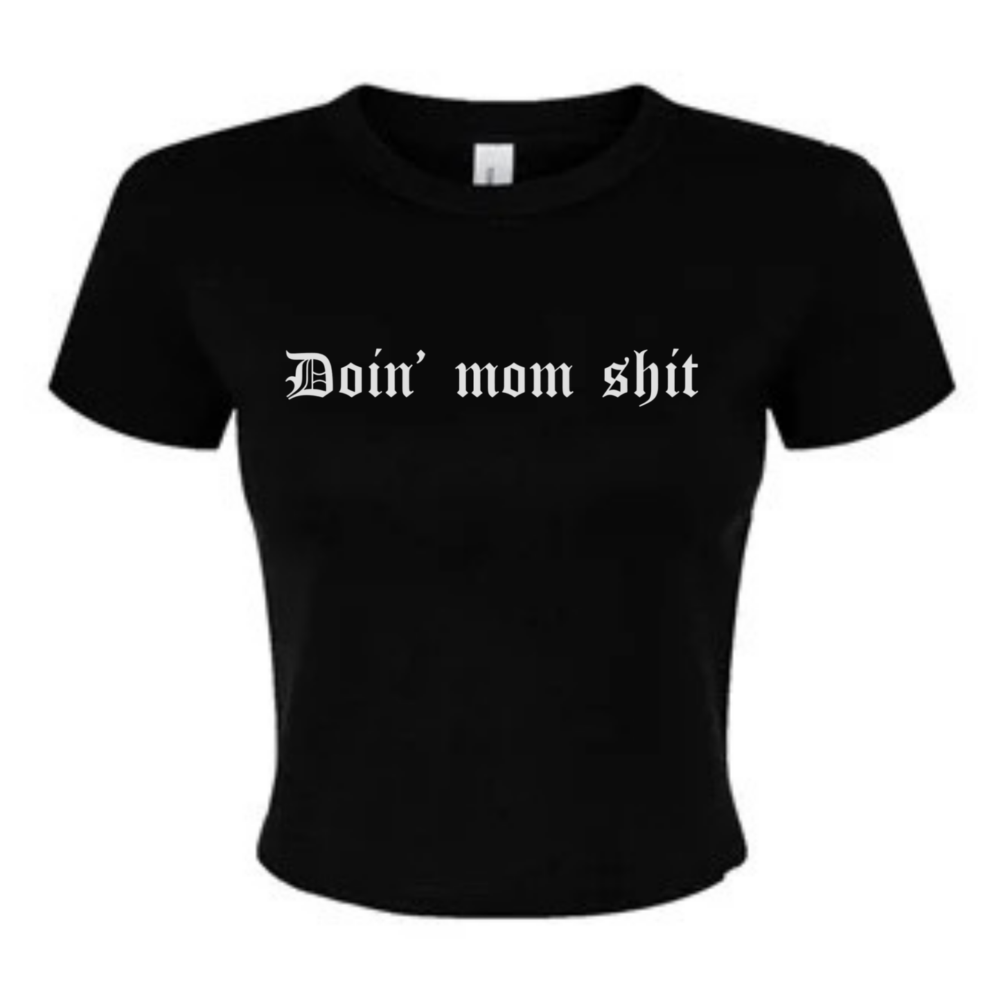Mom Shit • Cropped Baby Tee•Black
